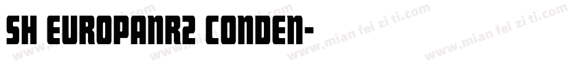 Sh EuropaNr2 Conden字体转换